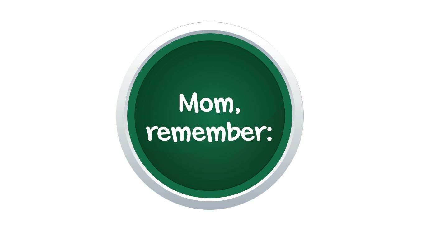 Image with a the phrase mom remember.